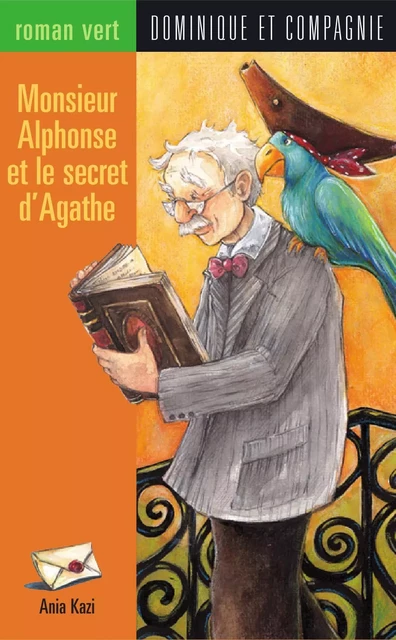 Monsieur Alphonse et le secret d'Agathe - Ania Kazi - Dominique et compagnie