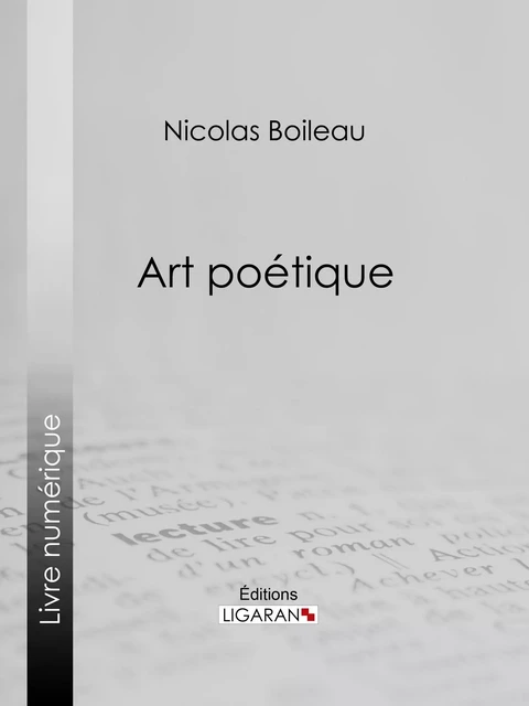 Art poétique - Nicolas Boileau,  Ligaran - Ligaran