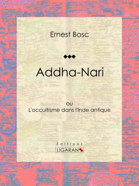 Addha-Nari - Ernest Bosc,  Ligaran - Ligaran