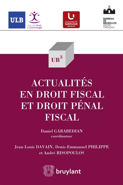 Actualités en droit fiscal - Jean-Louis Davain, Denis-Emmanuel Philippe, André Risopoulos - Bruylant