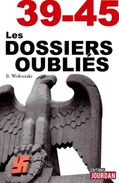 39-45 Les dossiers oubliés