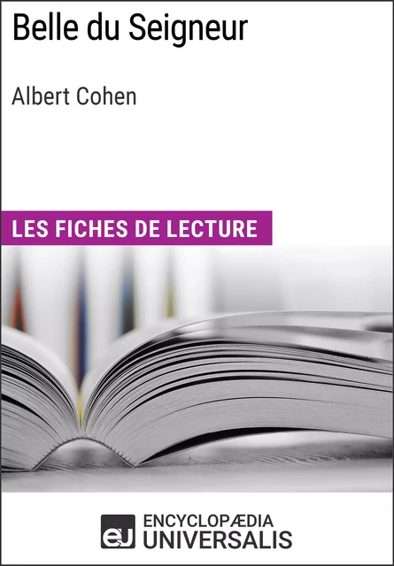 Belle du Seigneur d'Albert Cohen -  Encyclopaedia Universalis - Encyclopaedia Universalis