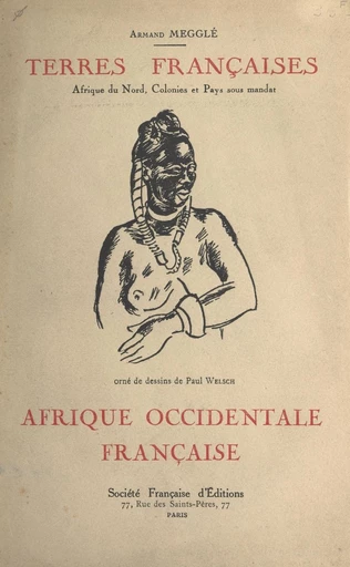 Terres françaises (4). L'Afrique occidentale française - Armand Megglé - FeniXX réédition numérique