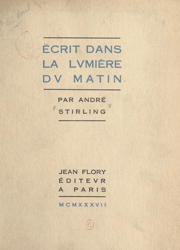 Écrit dans la lumière du matin - André Stirling - FeniXX réédition numérique