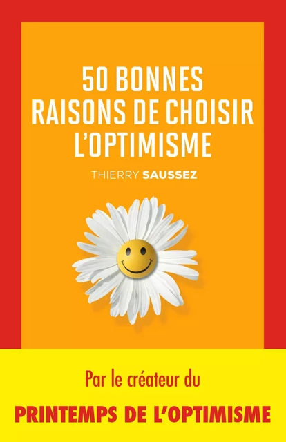 50 bonnes raisons de choisir l'optimisme - Thierry Saussez - Saint-Simon