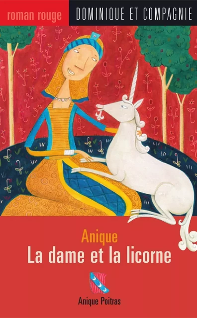 La dame et la licorne - Anique Poitras - Dominique et compagnie