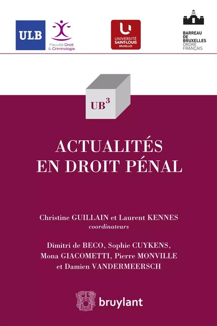 Actualités en droit pénal - Sophie Cuykens, Dimitri de Beco, Mona Giacometti, Pierre Monville, Damien Vandermeersch - Bruylant