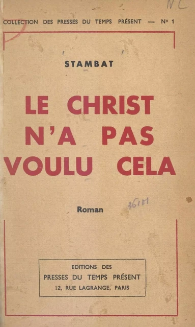 Le Christ n'a pas voulu cela - Marc Stambat - FeniXX réédition numérique