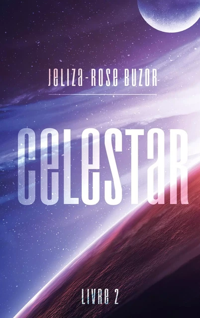 Celestar - Tome 2 - Jeliza-Rose Buzor - Hachette Lab