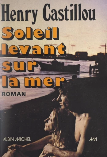 Soleil levant sur la mer - Henry Castillou - FeniXX réédition numérique