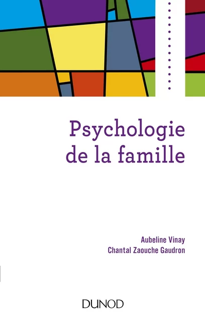 Psychologie de la famille - Aubeline Vinay, Chantal Zaouche Gaudron - Dunod