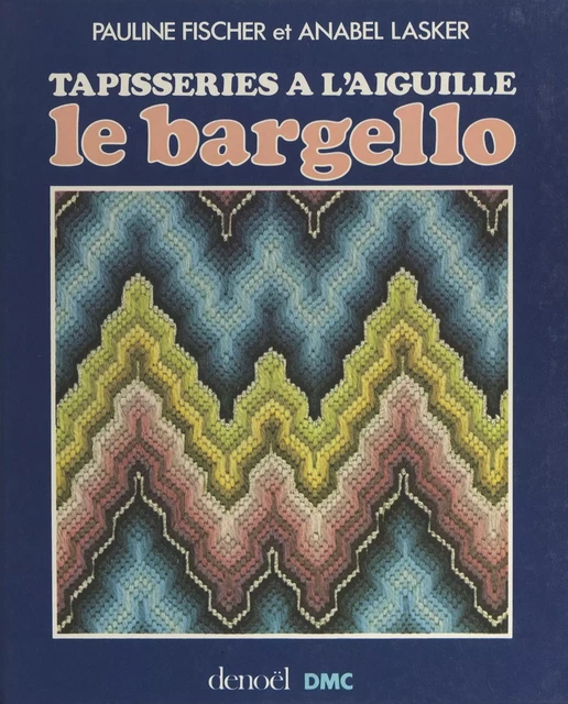 Le bargello - Pauline Fischer, Anabel Lasker - FeniXX réédition numérique