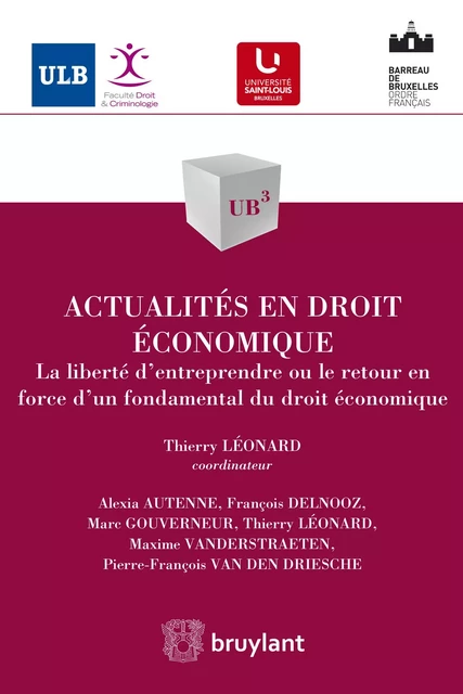 Actualités en droit économique - Alexia Autenne, François Delnooz, Marc Gouverneur, Thierry Léonard, Maxime Vanderstraeten, Pierre-François Van den Driesche - Bruylant