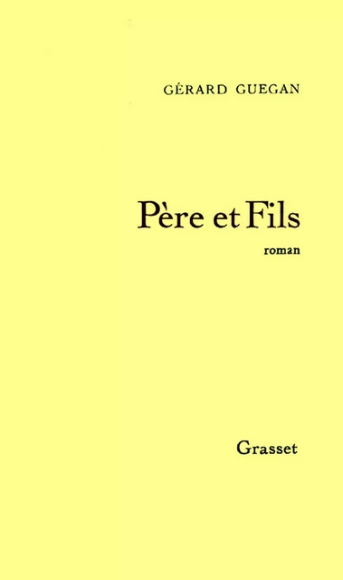 Père et fils - Gérard Guégan - Grasset