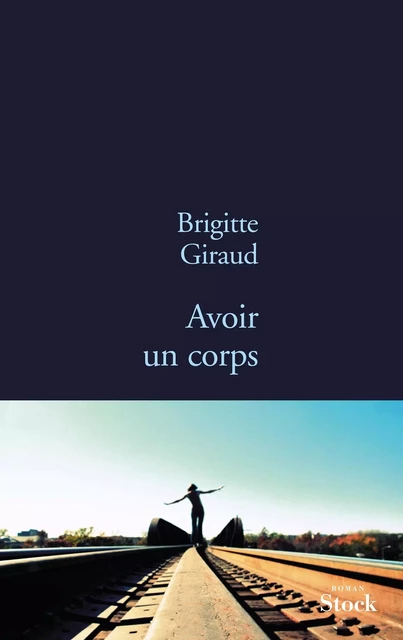 Avoir un corps - Brigitte Giraud - Stock