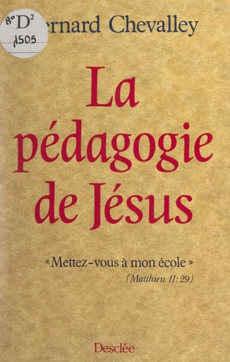 La pédagogie de Jésus - Bernard Chevalley - FeniXX réédition numérique