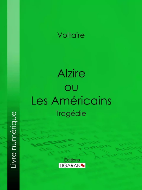 Alzire ou Les Américains - François Voltaire, Louis Moland - Ligaran