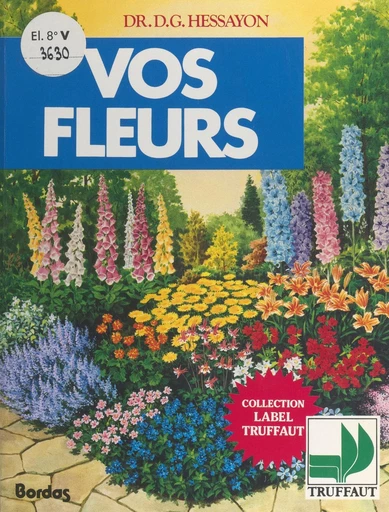 Vos fleurs - David Gerald Hessayon - FeniXX réédition numérique