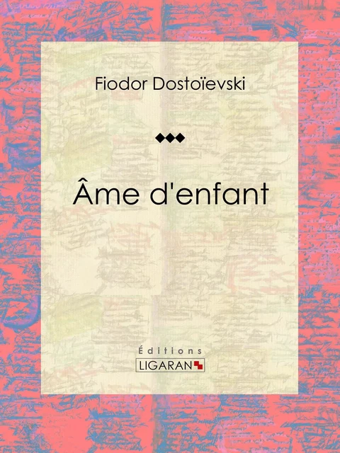 Âme d'enfant - Fiódor Dostoiévski, Ély Halpérine-Kaminsky - Ligaran