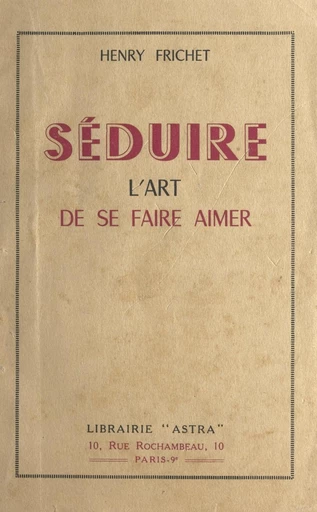 Séduire - Henry Frichet - FeniXX réédition numérique