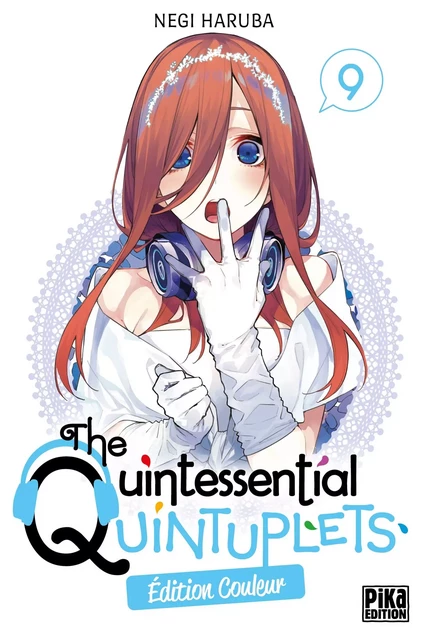 The Quintessential Quintuplets T09 Edition couleur - Negi Haruba - Pika