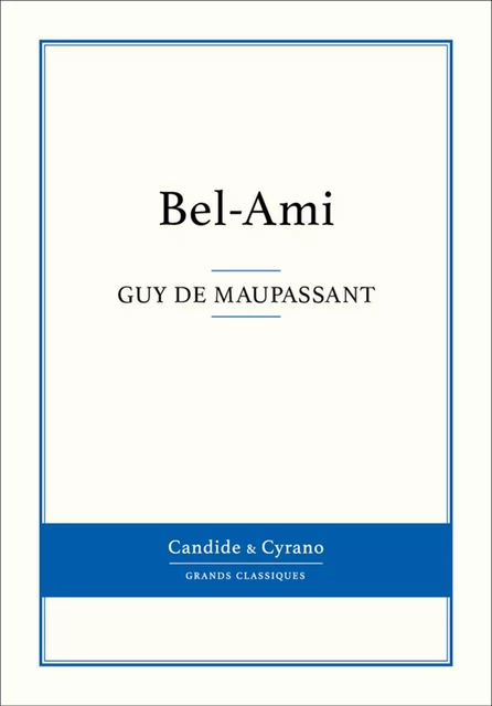 Bel-Ami - Guy De Maupassant - Candide & Cyrano