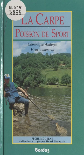 La carpe, poisson de sport - Dominique Audigué, Henri Limouzin - FeniXX réédition numérique