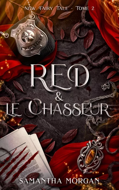 RED &amp; le Chasseur - New Fairy Tale Tome 2 - Samantha Morgan - Hachette Lab