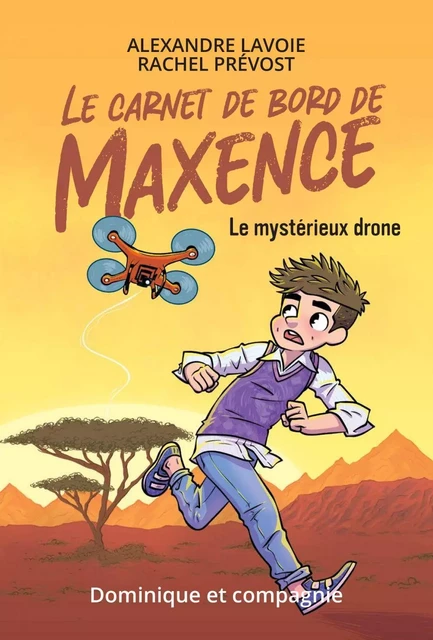 Le mystérieux drone - Alexandre Lavoie, Rachel Prévost - Dominique et compagnie