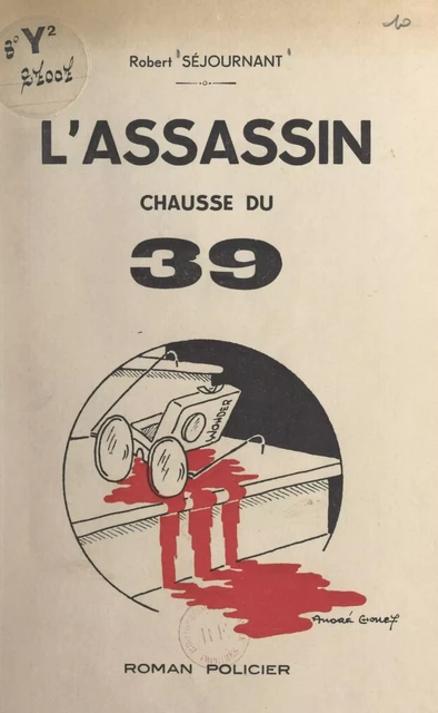 L'assassin chausse du 39 - Robert Séjournant - FeniXX réédition numérique