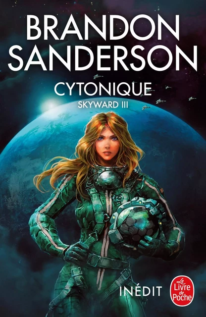 Cytonique (Skyward, Tome 3) - Brandon Sanderson - Le Livre de Poche