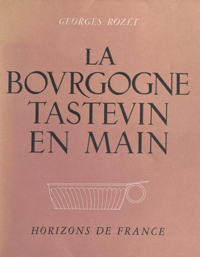 La Bourgogne - Georges Rozet - FeniXX réédition numérique