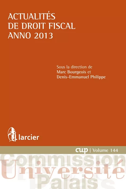 Actualités de droit fiscal – Anno 2013 -  - Éditions Larcier