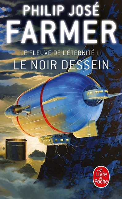 Le Noir dessein (Le Fleuve de l'éternité, Tome 3) - Philip José Farmer - Le Livre de Poche