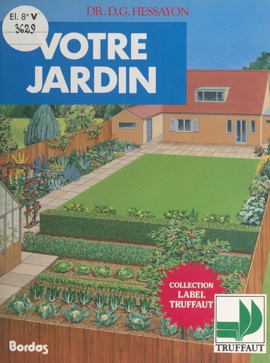 Votre jardin - David Gerald Hessayon, Claude Saint-Germain - FeniXX réédition numérique