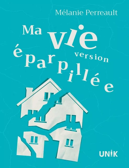 Ma vie version éparpillée - Mélanie Perreault - Héritage Jeunesse