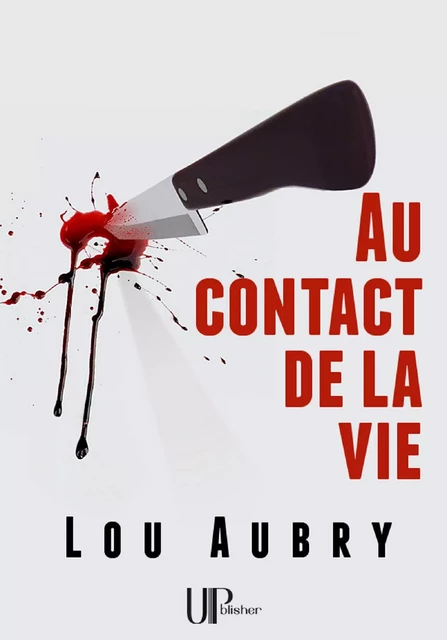 Au contact de la vie - Lou Aubry - UPblisher