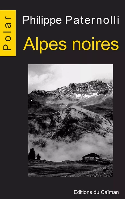 Alpes noires - Philippe Paternolli - Caiman