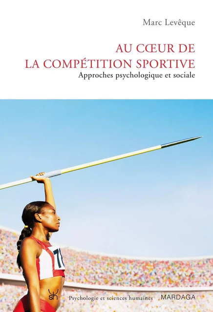 Au coeur de la compétition sportive - Marc Lévêque - Mardaga