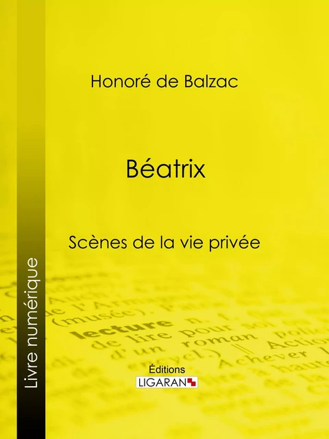 Béatrix - Honoré de Balzac - Ligaran