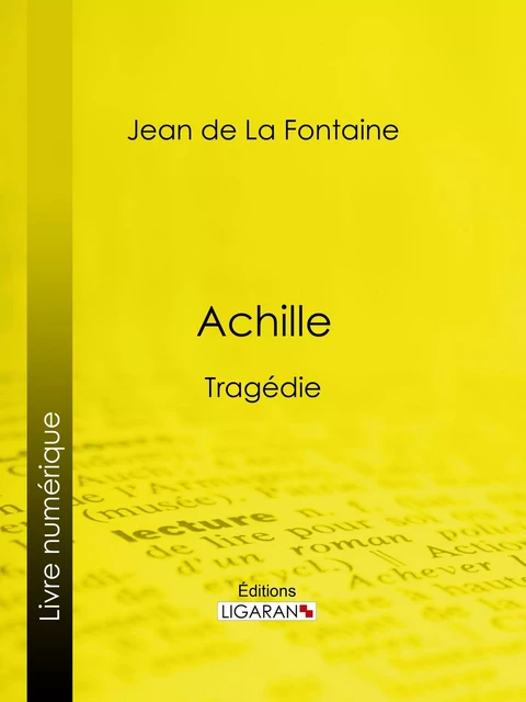 Achille - Jean de la Fontaine - Ligaran