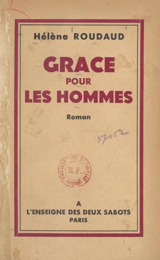 Grâce pour les hommes - Hélène Roudaud - FeniXX réédition numérique