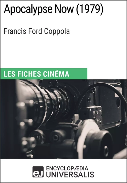 Apocalypse Now de Francis Ford Coppola -  Encyclopaedia Universalis - Encyclopaedia Universalis