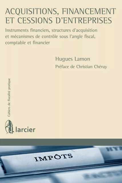 Acquisition, financement et cessions d'entreprises - Hugues Lamon - Éditions Larcier