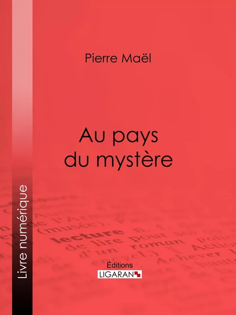 Au pays du mystère - Pierre Maël, Alfred Jean-Marie Paris - Ligaran