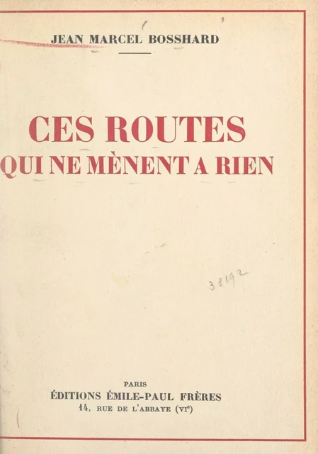 Ces routes qui ne mènent à rien - Jean-Marcel Bosshard - FeniXX réédition numérique