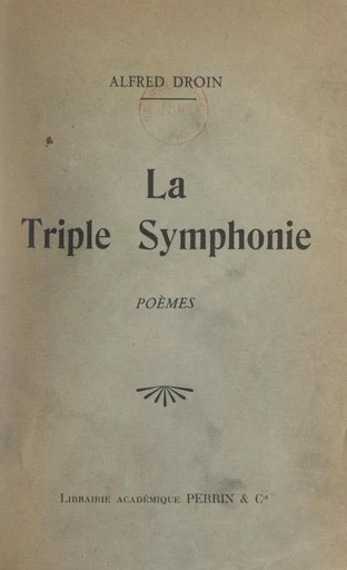 La triple symphonie - Alfred Droin - FeniXX réédition numérique