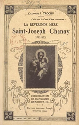 La Révérende Mère Saint-Joseph Chanay, 1795-1853