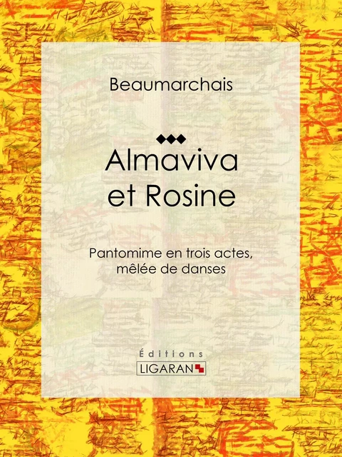 Almaviva et Rosine - Pierre-Augustin Caron de Beaumarchais - Ligaran