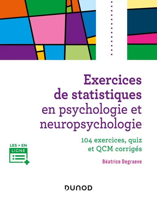 Exercices de statistiques en psychologie et neuropsychologie - Béatrice Degraeve - Dunod